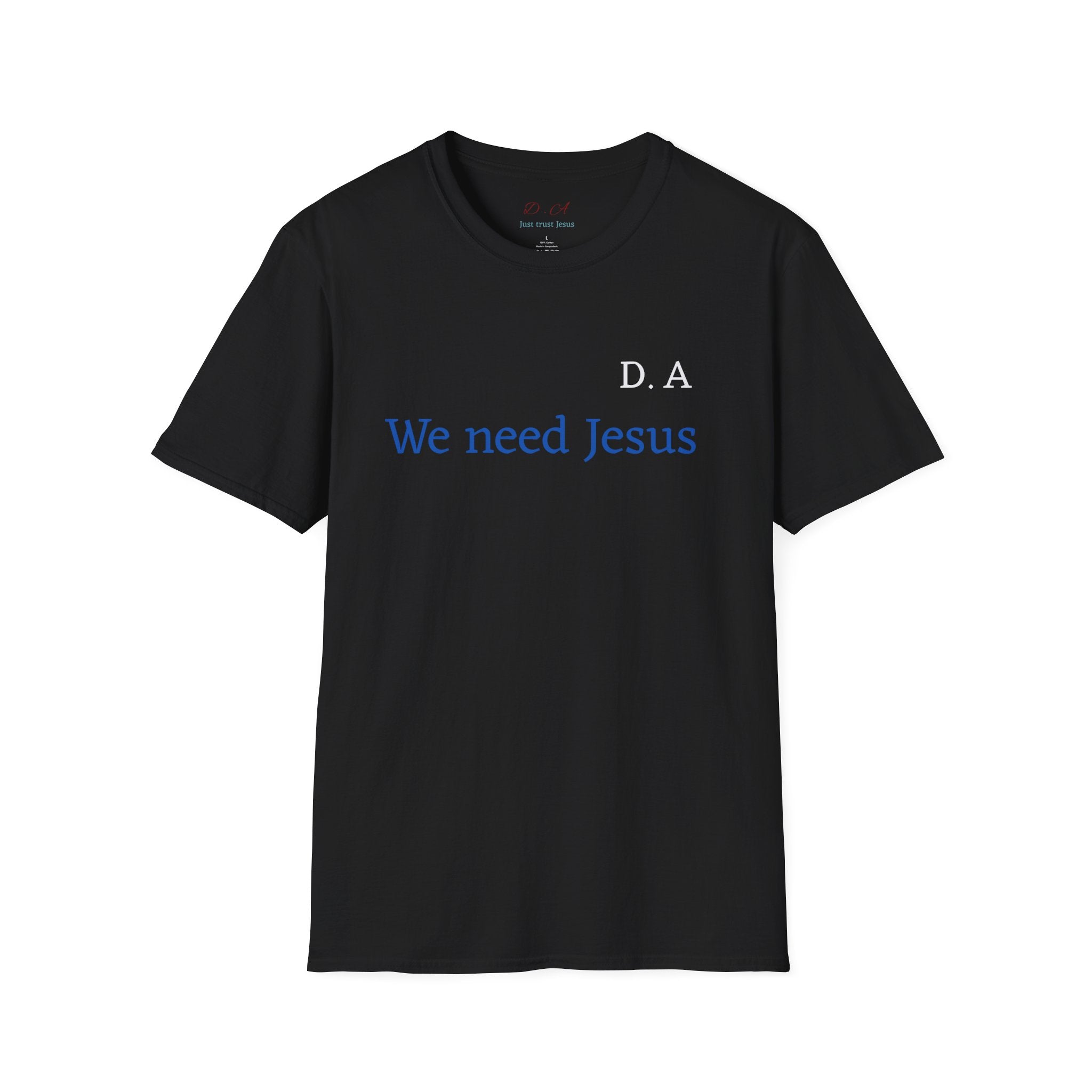 We Need Jesus T-Shirt — Minimal Christian Faith Tee (D.A. Text)