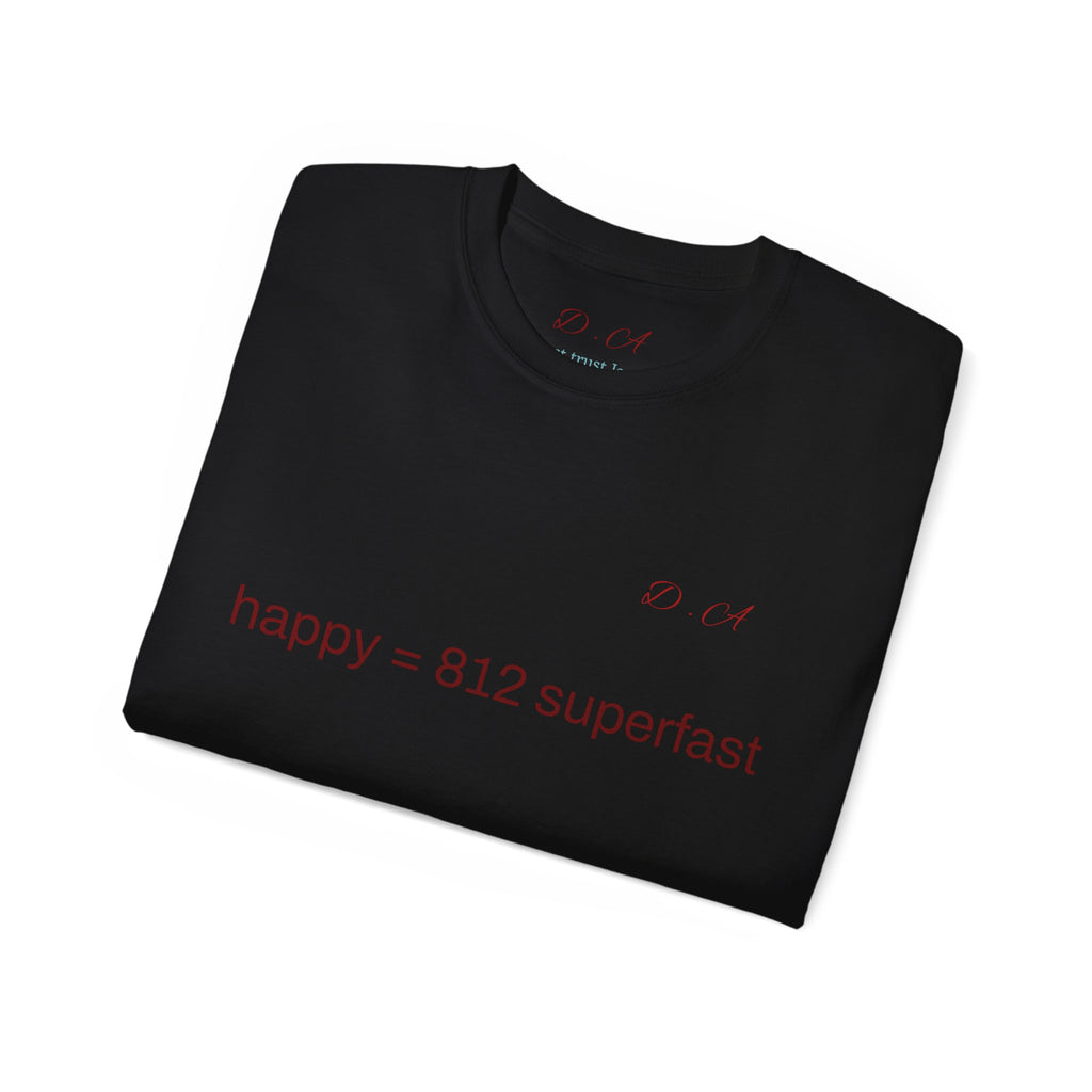 Happy = 812 Superfast Tee — Minimalist Positive Message T-Shirt