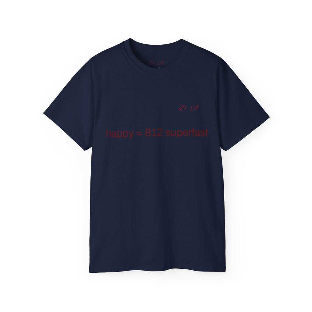 Happy = 812 Superfast Tee — Minimalist Positive Message T-Shirt