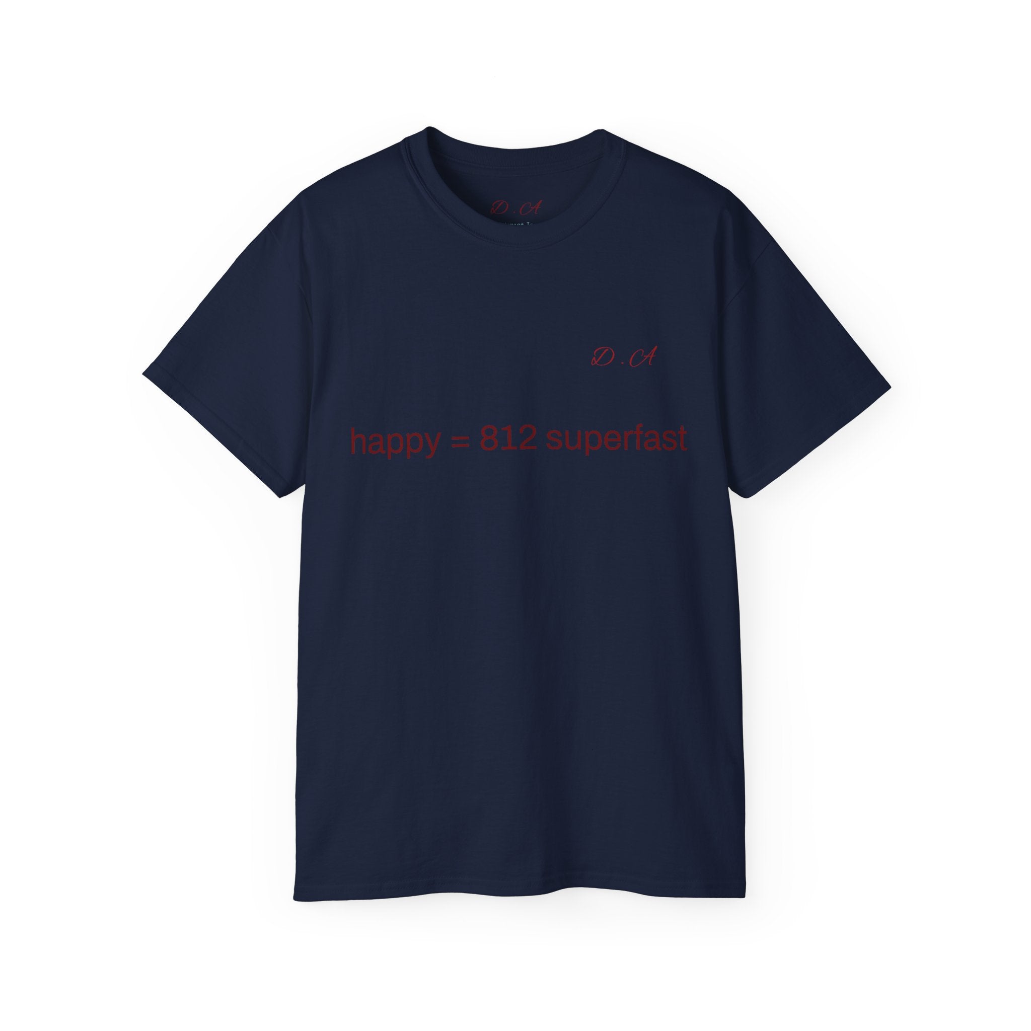 Happy = 812 Superfast Tee — Minimalist Positive Message T-Shirt