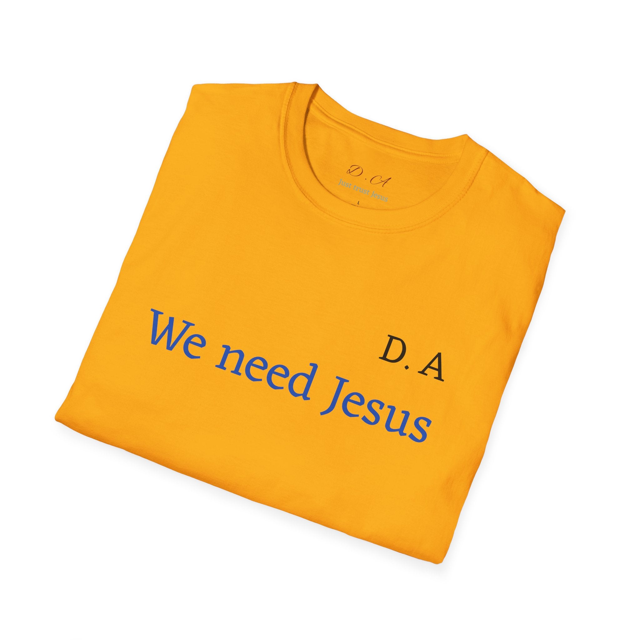 We Need Jesus T-Shirt — Minimal Christian Faith Tee (D.A. Text)