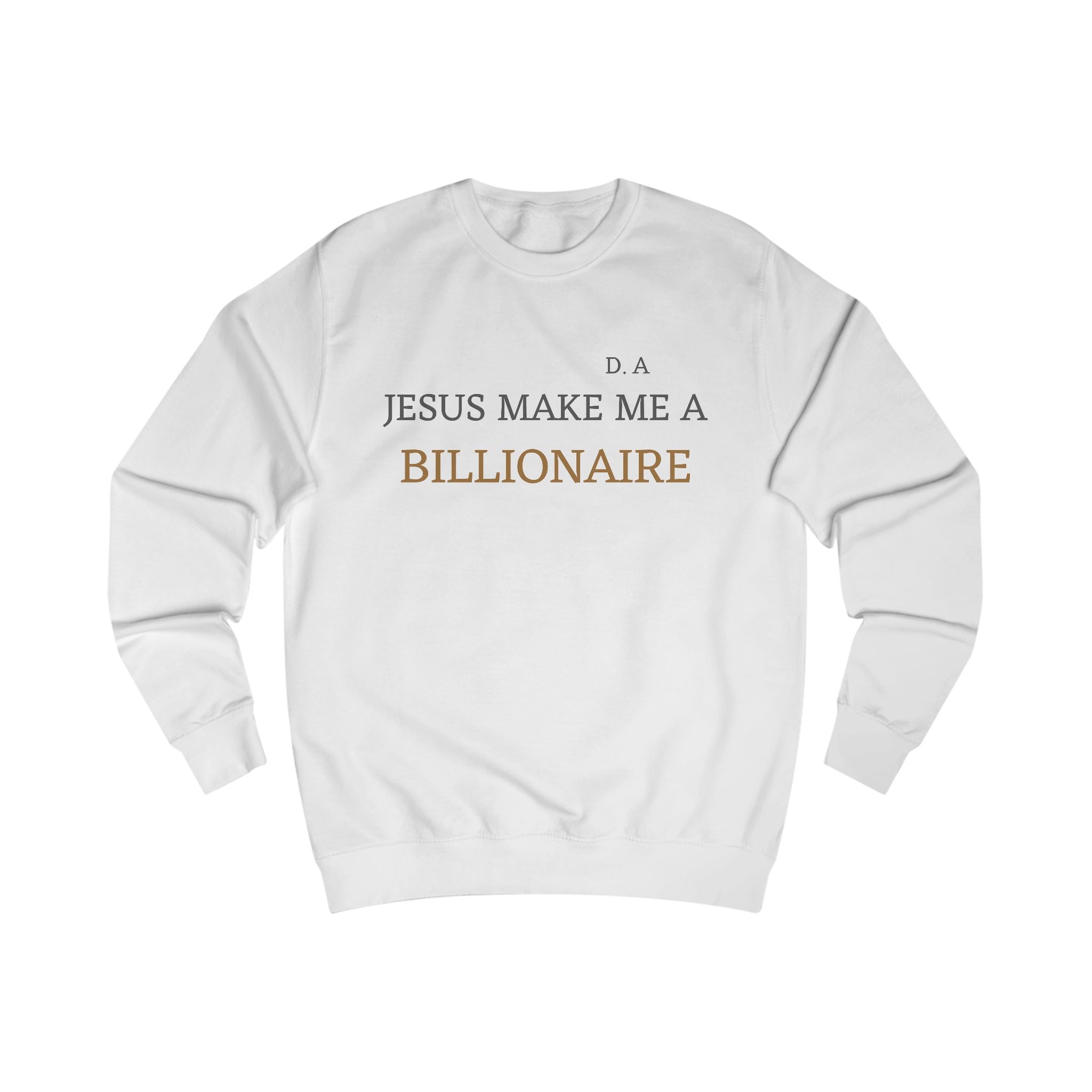 Billionaire Faith Sweatshirt – “Jesus Make Me a Billionaire” Christian Graphic Crewneck