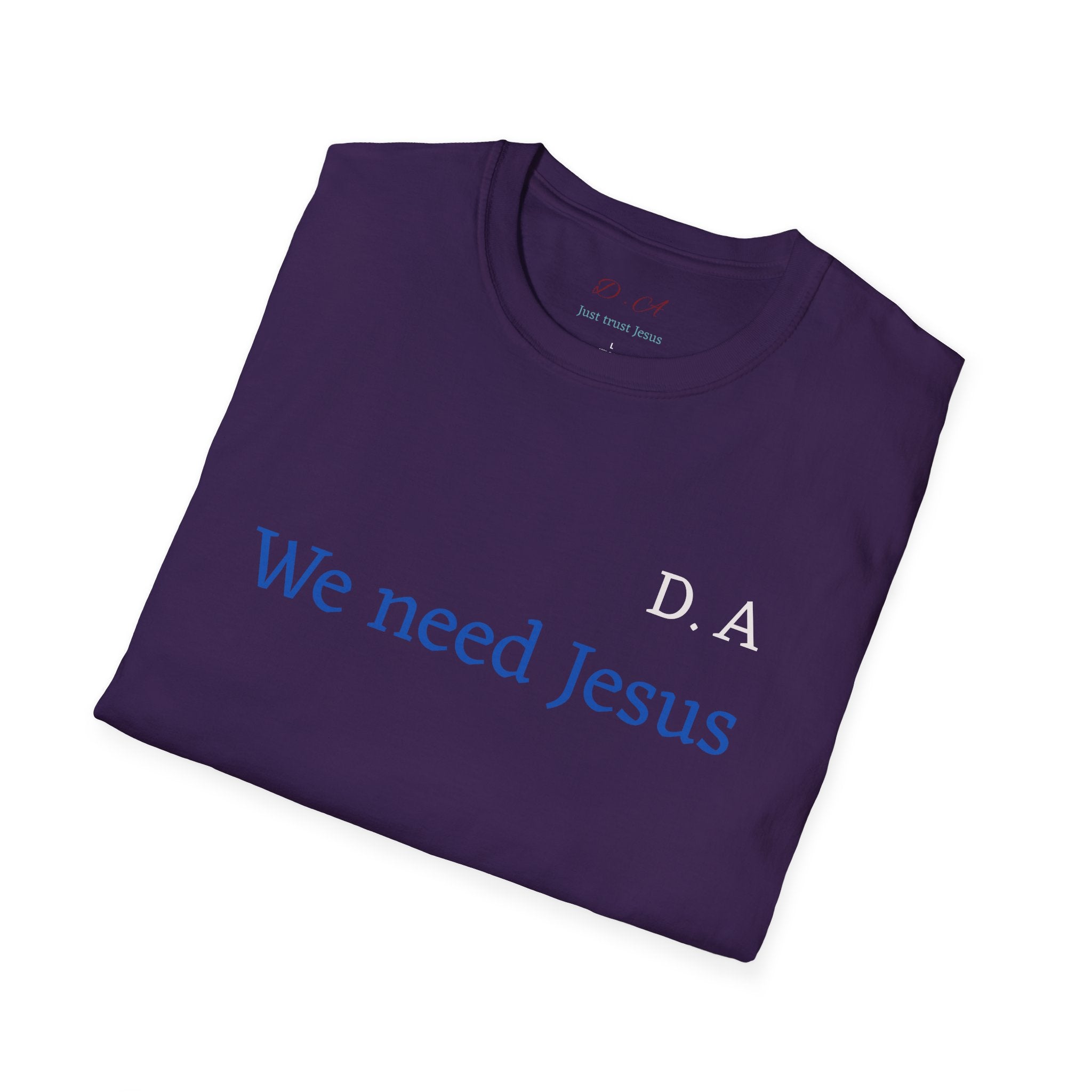 We Need Jesus T-Shirt — Minimal Christian Faith Tee (D.A. Text)